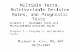 Multiple Tests, Multivariable Decision Rules, and Prognostic Tests Michael A. Kohn, MD, MPP 10/25/2007 Chapter 8 – Multiple Tests and Multivariable Decision.