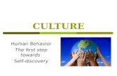 CULTURE Human Behavior The first step towards Self-discovery.