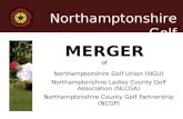 Northamptonshire Golf Northamptonshire Golf Union (NGU) Northamptonshire Ladies County Golf Association (NLCGA) Northamptonshire County Golf Partnership.
