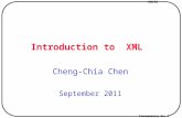 XMLTA Transparency No. 1 Introduction to XML Cheng-Chia Chen September 2011.