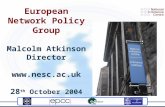 European Network Policy Group Malcolm Atkinson Director  28 th October 2004.