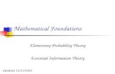 Mathematical Foundations Elementary Probability Theory Essential Information Theory Updated 11/11/2005.