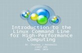 Introduction to the Linux Command Line for High-Performance Computing Dr. Charles J Antonelli LSAIT ARS June, 2014.