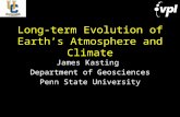 Long-term Evolution of Earth’s Atmosphere and Climate James Kasting Department of Geosciences Penn State University.