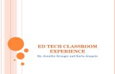 E D TECH CLASSROOM EXPERIENCE By: Jennifer Krueger and Karla Jenquin.