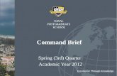 Command Brief Spring (3rd) Quarter Academic Year 2012 Excellence Through Knowledge.