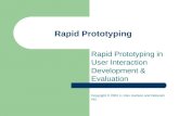 Rapid Prototyping Rapid Prototyping in User Interaction Development & Evaluation Copyright © 2001 H. Rex Hartson and Deborah Hix.
