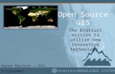 KNOWLEDGE SYSTEMS Open Source GIS The Ecotrust mission to utilize new innovative technology Aaron Racicot – GIS Programmer aaronr@ecotrust.org.