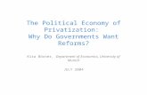 The Political Economy of Privatization: Why Do Governments Want Reforms? Kira Börner, Department of Economics, University of Munich JULY 2004.