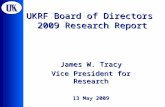 UKRF Board of Directors 2009 Research Report James W. Tracy Vice President for Research 13 May 2009.