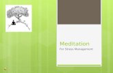 Meditation For Stress Management. Objectives  To identify and explain the difference between the sympathetic and parasympathetic nervous system  To.