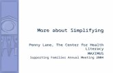 Supporting Families Annual Meeting 2004 More about Simplifying Penny Lane, The Center for Health Literacy MAXIMUS.