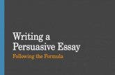Writing a Persuasive Essay Following the Formula.
