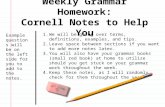 Weekly Grammar Homework: Cornell Notes to Help You Example questions will be on the left side for you to add to the notes. 1.We will be going over terms,