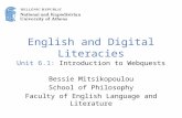 English and Digital Literacies Unit 6.1: Introduction to Webquests Bessie Mitsikopoulou School of Philosophy Faculty of English Language and Literature.
