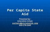 Per Capita State Aid Presented by : Scherelene Schatz sschatz@njstatelib.org 609-278-2640.