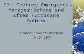 21 st Century Emergency Manager:Before and After Hurricane Andrew Frances Edwards-Winslow, Ph.D., CEM.