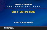 Course # 19201-83 1 Unit 2 - OEP and PEMS. Unit 2 OEP and PEMS HQ OEP  OEP Mission  EP Website PEMS  Overview  Benefits  Current Functionality