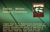 Intro. Notes: Heart of Darkness Common Core RL 9: Demonstrate knowledge of eighteenth, nineteenth, and early-twentieth-century foundational works of American.