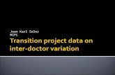 Jean Karl Soler MIPC.  Inter-doctor and inter-practice variation  Maltese context  What do we know?  Transition project data  Summary  Reflection.