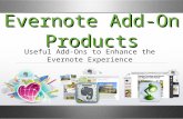 Evernote Add-On Products Useful Add-Ons to Enhance the Evernote Experience.