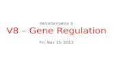 Bioinformatics 3 V8 – Gene Regulation Fri, Nov 15, 2013.