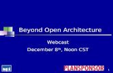 1 Beyond Open Architecture Webcast December 8 th, Noon CST.