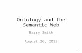 Ontology and the Semantic Web Barry Smith August 26, 2013 1.