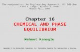 Chapter 16 CHEMICAL AND PHASE EQUILIBRIUM Mehmet Kanoglu Copyright © The McGraw-Hill Companies, Inc. Permission required for reproduction or display. Thermodynamics: