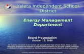 Ysleta Independent School District Energy Management Department Board Presentation October 13, 2009 All students who enroll in our schools will graduate.
