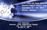 U.S. Food and Drug Administration Pacific Region Retail Food Seminar September 22 – 24, 2015 Helena, Montana Luis Solorzano Director, State Cooperatives.