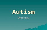 Autism Overview. Autism in IDEA  Autism is defined under IDEA as  a developmental disability significantly affecting verbal and nonverbal communication.