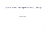 1 Introduction to Experimental Design 1/19/2011 Copyright © 2011 Dan Nettleton.