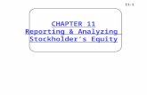 11-1 CHAPTER 11 Reporting & Analyzing Stockholder’s Equity.