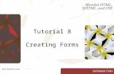 INTRODUCTORY Tutorial 8 Creating Forms. XP New Perspectives on Blended HTML, XHTML, and CSS2 Objectives Create an HTML form Create fields for text Create.