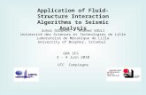 Application of Fluid-Structure Interaction Algorithms to Seismic Analysis Zuhal OZDEMIR, Mhamed SOULI Université des Sciences et Technologies de Lille.
