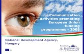 Communication activities promoting European Union funding programmes - 2008 National Development Agency, Hungary.