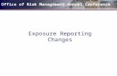 Office of Risk Management Annual Conference Exposure Reporting Changes.