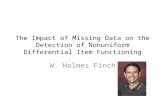 The Impact of Missing Data on the Detection of Nonuniform Differential Item Functioning W. Holmes Finch.