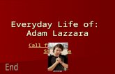 Jennings Everyday Life of: Adam Lazzara Call friendsStay home Call friendsStay home.