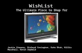 WishList The Ultimate Place to Shop for Electronics Justin Stearns, Richard Covington, Kate Etuk, Killis Marshall, Kevin Seybold.