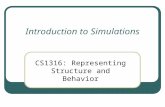 Introduction to Simulations CS1316: Representing Structure and Behavior.