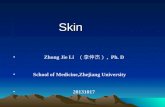 Skin Zhong Jie Li （李仲杰）, Ph. D School of Medicine,Zhejiang University 20131017.