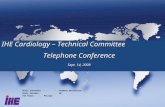 IHE Cardiology – Technical Committee Telephone Conference Sept. 14, 2009 IHE Cardiology – Technical Committee Telephone Conference Sept. 14, 2009 Antje.