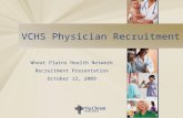 VCHS Physician Recruitment Wheat Plains Health Network Recruitment Presentation October 12, 2009.