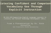 1 Bolstering Confident and Competent Vocabulary Use Through Explicit Instruction From a Presentation by Dr. Kate Kinsella San Francisco State University.