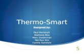 Thermo-Smart Designed by: Paul Perreault Matthew Mox Marc Gluberman Yee Eun Kim Camila Garafulic.
