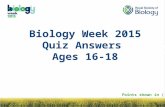 Biology Week 2015 Quiz Answers Ages 16-18 Points shown in ( )