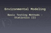 Environmental Modeling Basic Testing Methods - Statistics III.