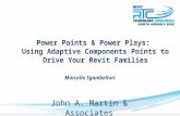 Power Points & Power Plays: Using Adaptive Components Points to Drive Your Revit Families Marcello Sgambelluri John A. Martin & Associates.